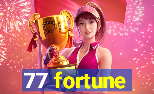 77 fortune